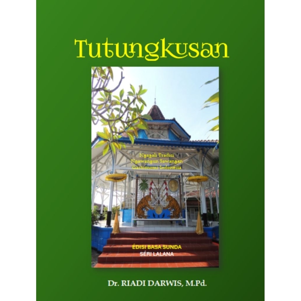 Buku Tutungkusan Ngagali Tradisi Ngawangun Sawangan Gastronomi Indonésia