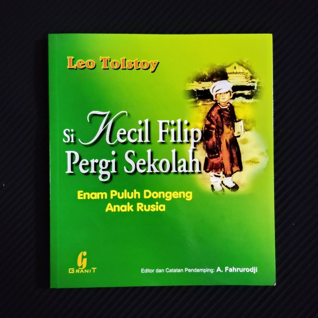 Buku Original • Sastra Anak Terjemah - Si Kecil Filip Pergi Sekolah / LEO TOLSTOY