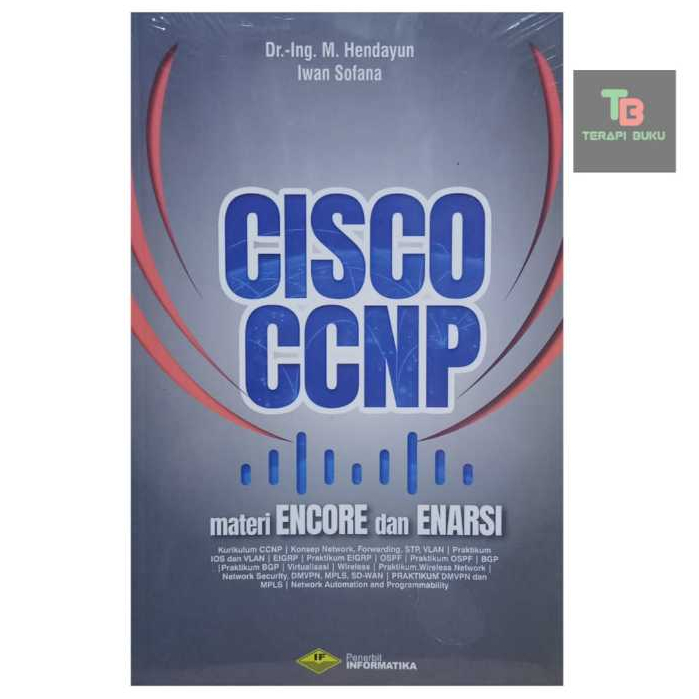 Buku CISCO CCNP - Materi Encore & Enarsi - M Hendayun, Iwan Sofana - Informatika Terapibuku Original