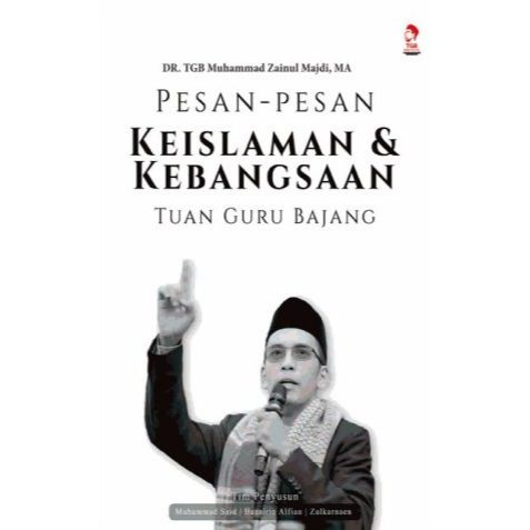 Pesan-Pesan Keislaman & Kebangsaan Tuan Guru Bajang - Bening Pustaka