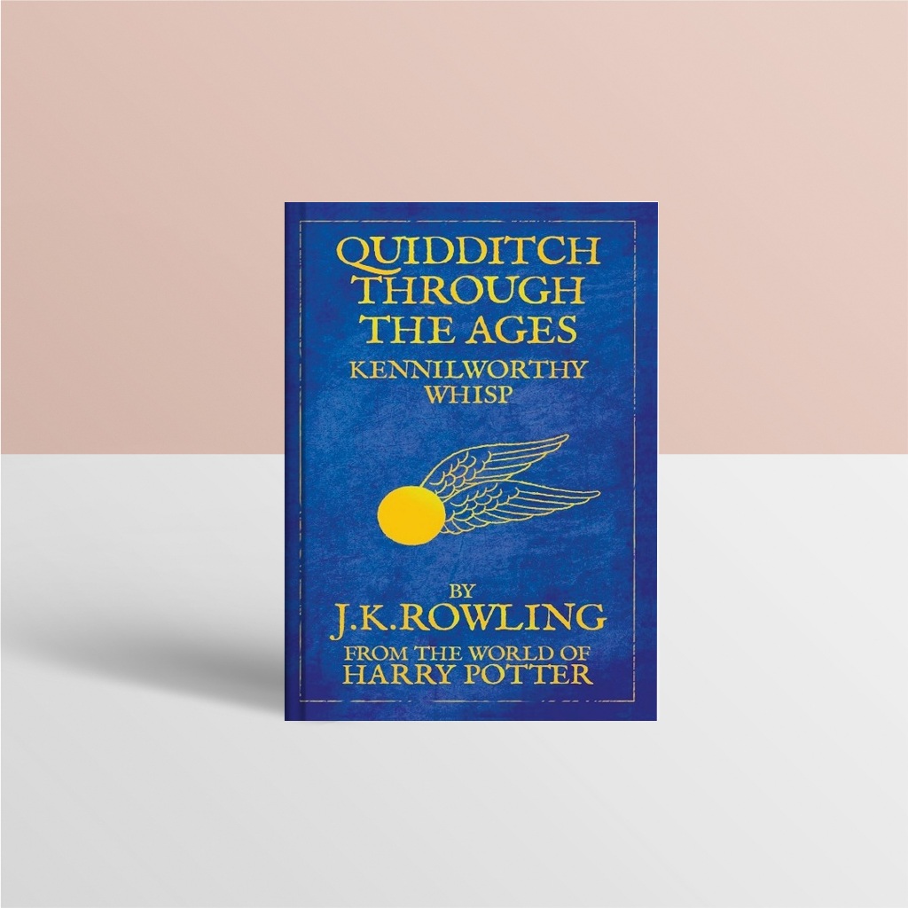 Quidditch Through The Ages By J.K. Rowling