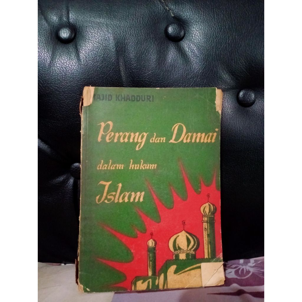 Perang dan Damai dalam Hukum Islam - Majid Kaddhuri