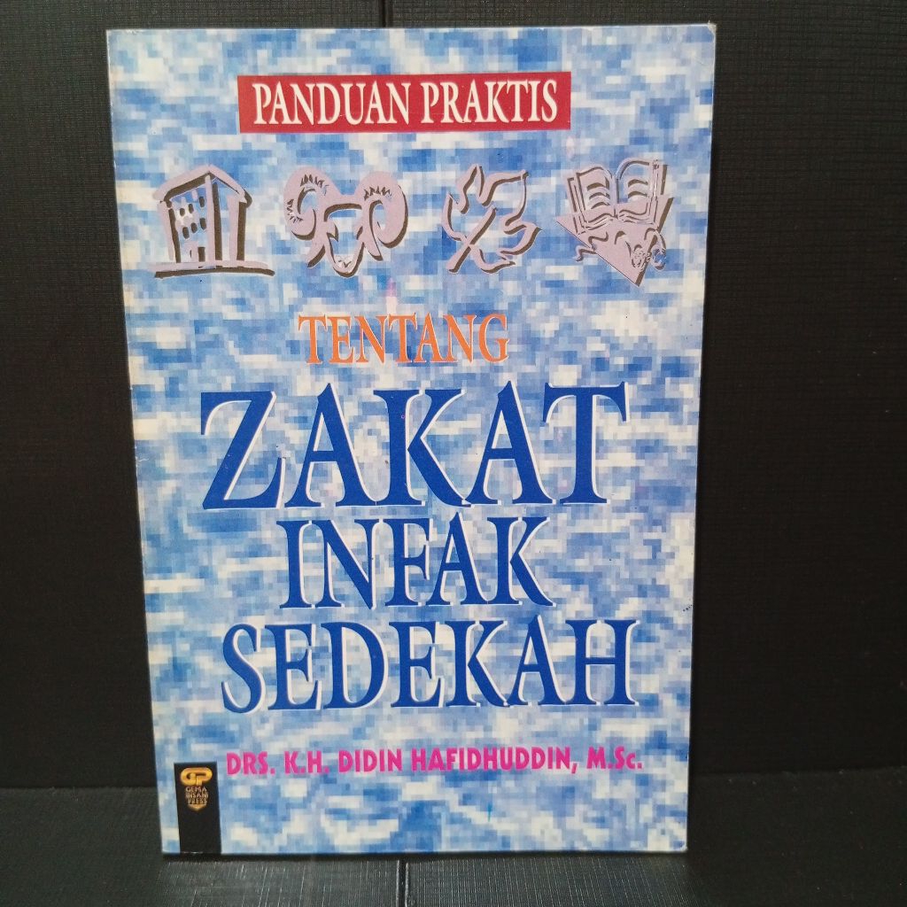 Buku Panduan Praktis Tentang Zakat Infaq Sedekah by Didin Hafidhuddin