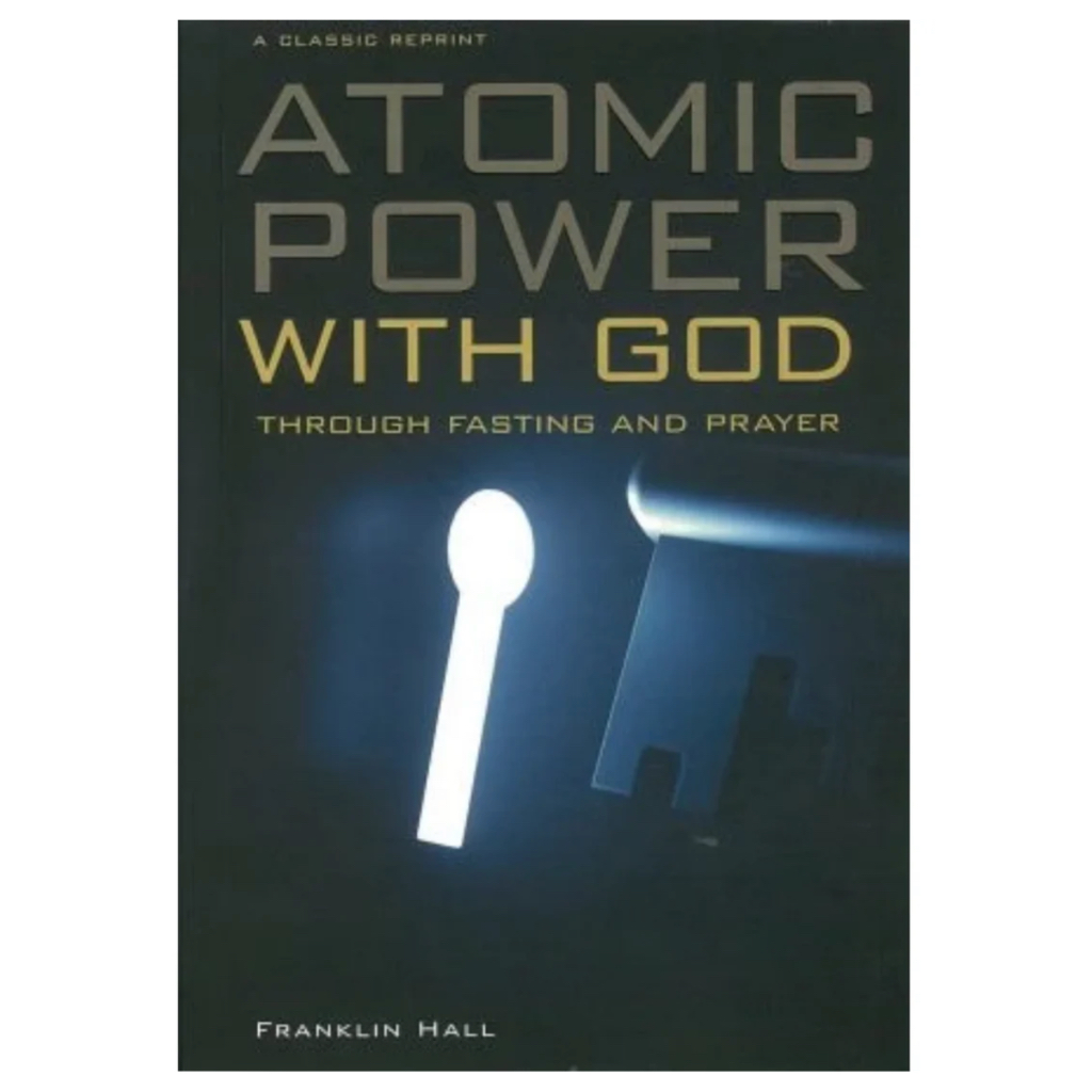 Atomic Power With God Through Fasting and Prayer