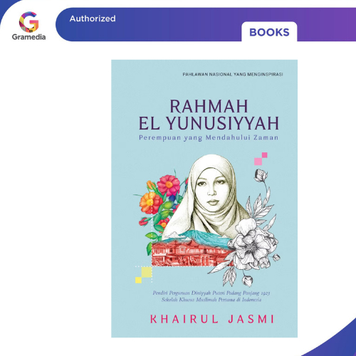Gramedia Pekanbaru - RAHMAH EL YUNUSIYYAH: PEREMPUAN YANG MENDAHULUI ZAMAN