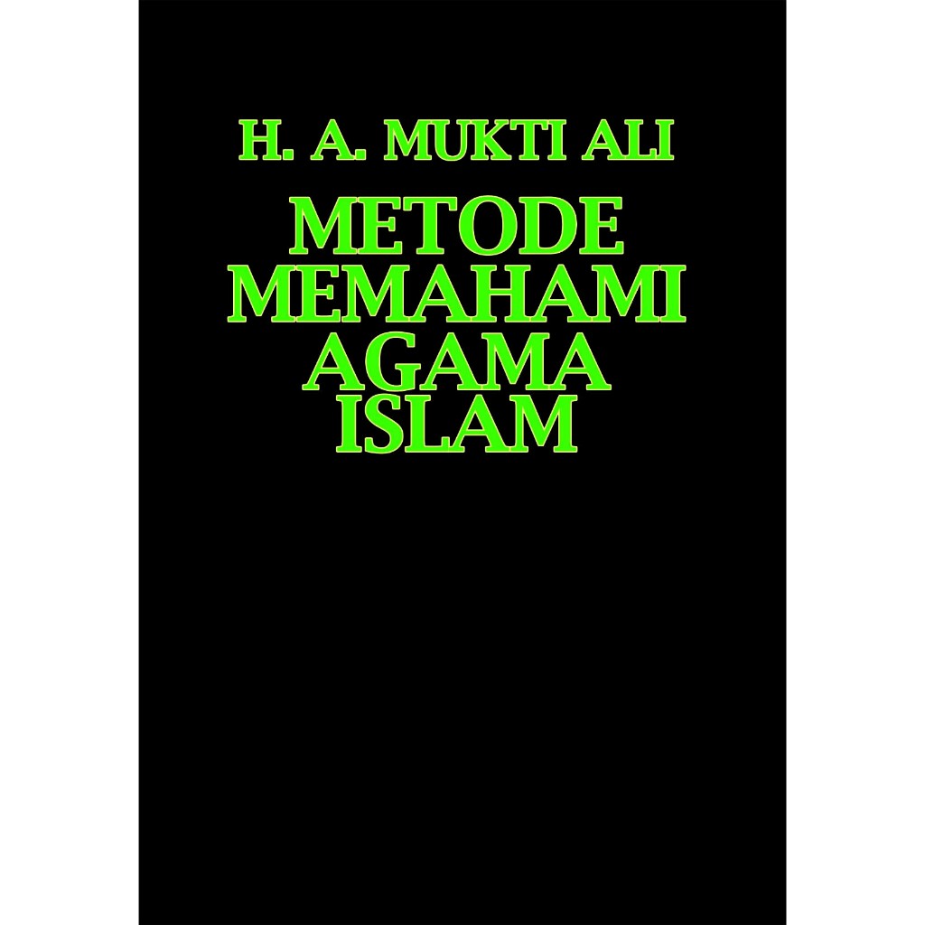 Metode Memahami Agama Islam (Mukti Ali