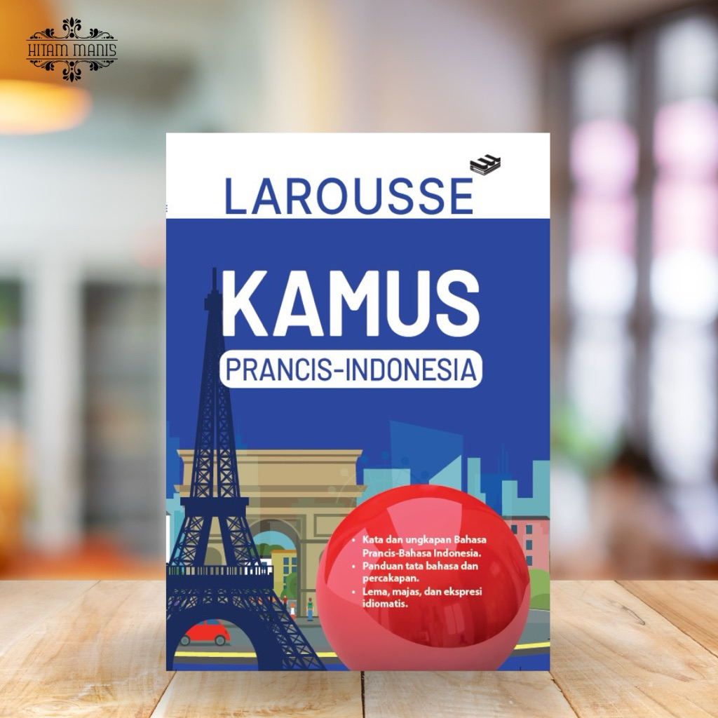 KAMUS BAHASA PRANCIS (PRANCIS-INDONESIA) // LAROUSSE KAMUS PRANCIS INDONESIA // KAMUS BAHASA PRANCIS
