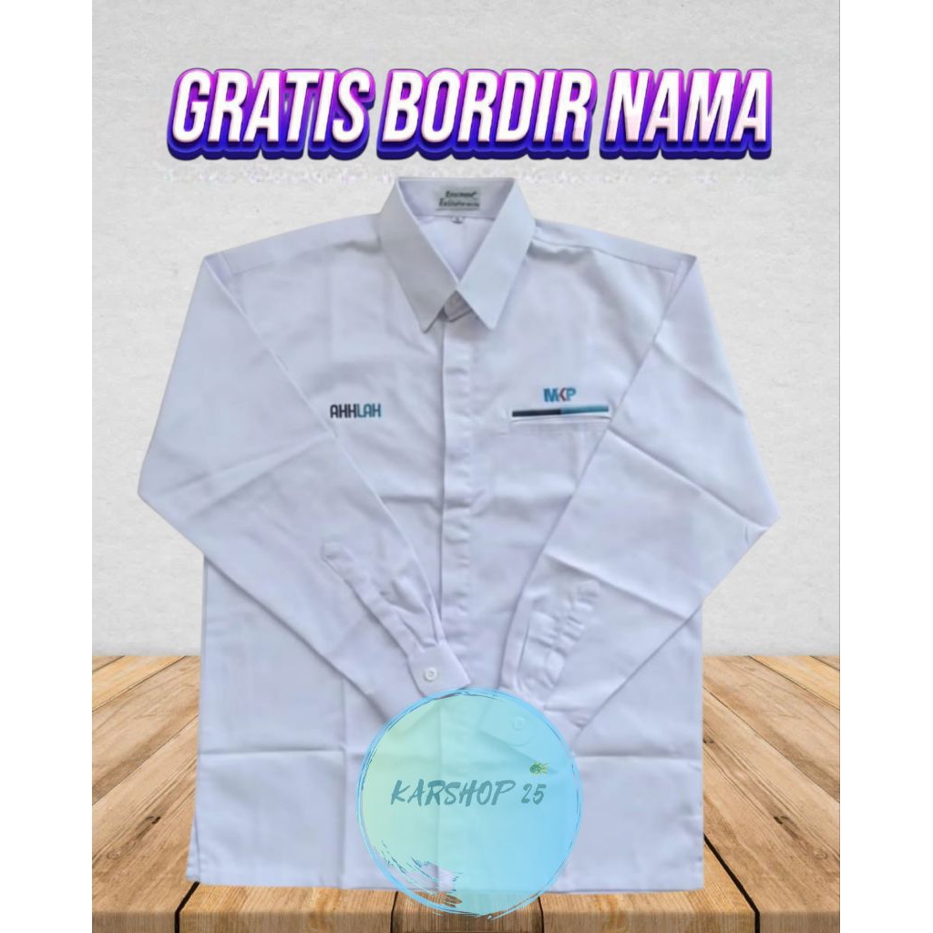 SERAGAM AKHLAK MKP TERBARU KEMEJA MKP LENGAN PANJANG SERAGAM MKP KEMEJA KERJA MKP KEMEJA BORDIR MKP