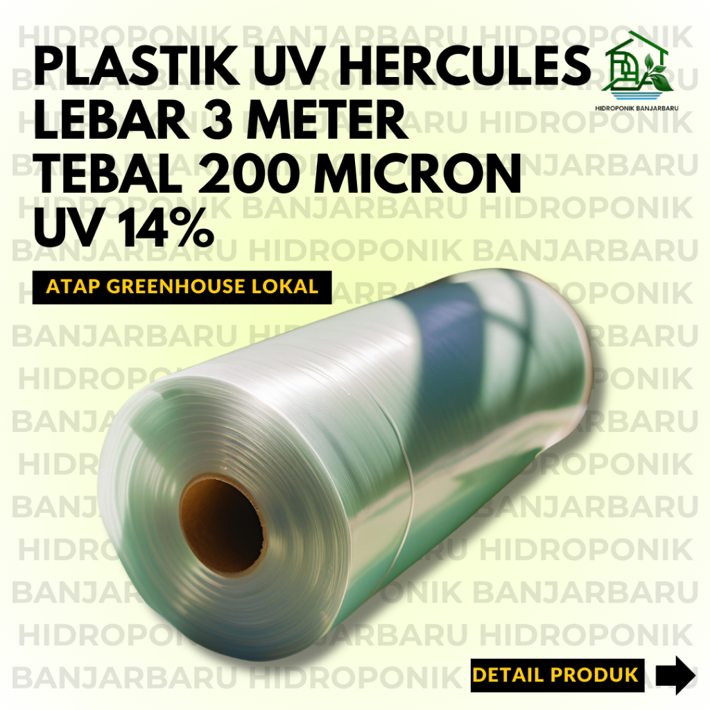 PLASTIK UV LOKAL LEBAR 3 METER MERK HERCULES UV 14% TEBAL 200 MICRON ATAP GREENHOUSE HIDROPONIK ATAP
