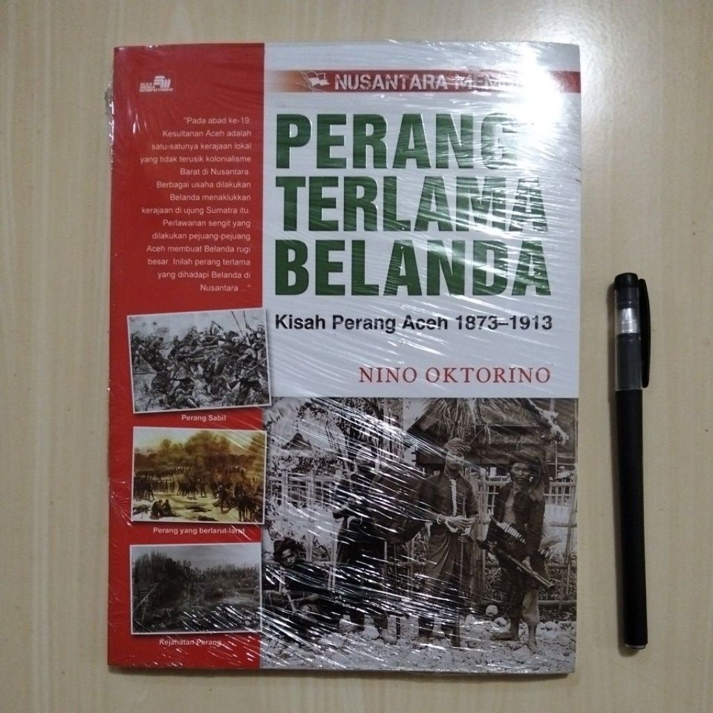 PERANG TERLAMA BELANDA - KISAH PERANG ACEH 1873-1913 - NINO OKTORINO - Buku Segel Murah Original - B