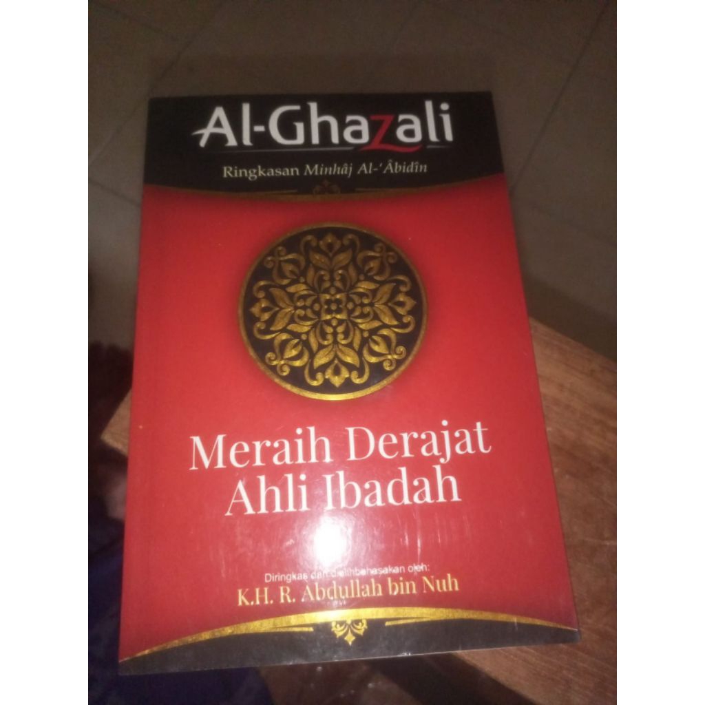 AL-GHAZALI: Meraih Derajat Ahli Ibadah/mizan