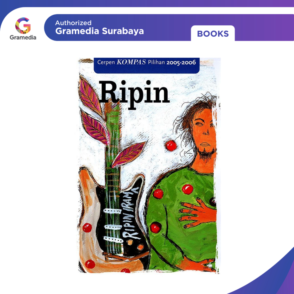 Gramedia Surabaya - Cerpen Kompas Pilihan 2005-2006 : Ripin