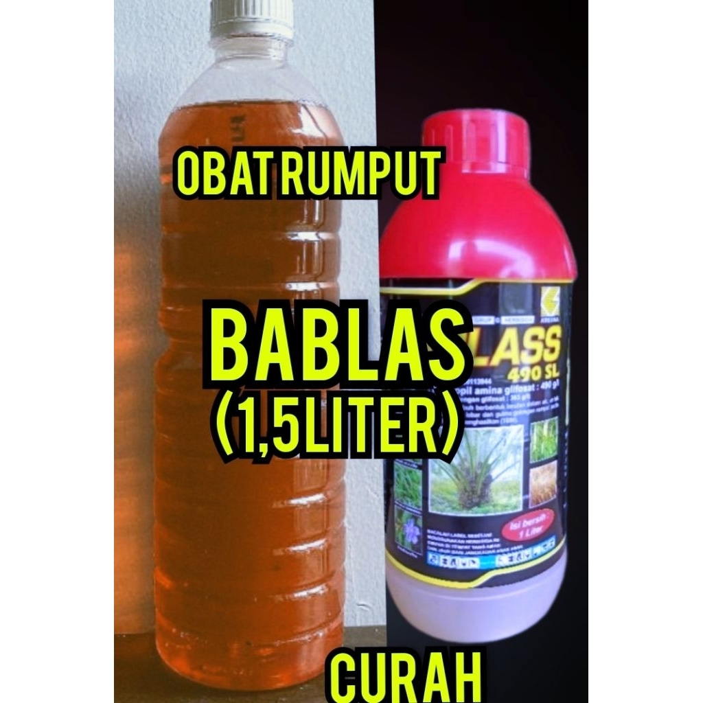 obat rumput sejenis BABLAS kemasan 1.5Liter.tirisan dr drum sangat ampuh basmi rumput liar..sampai a