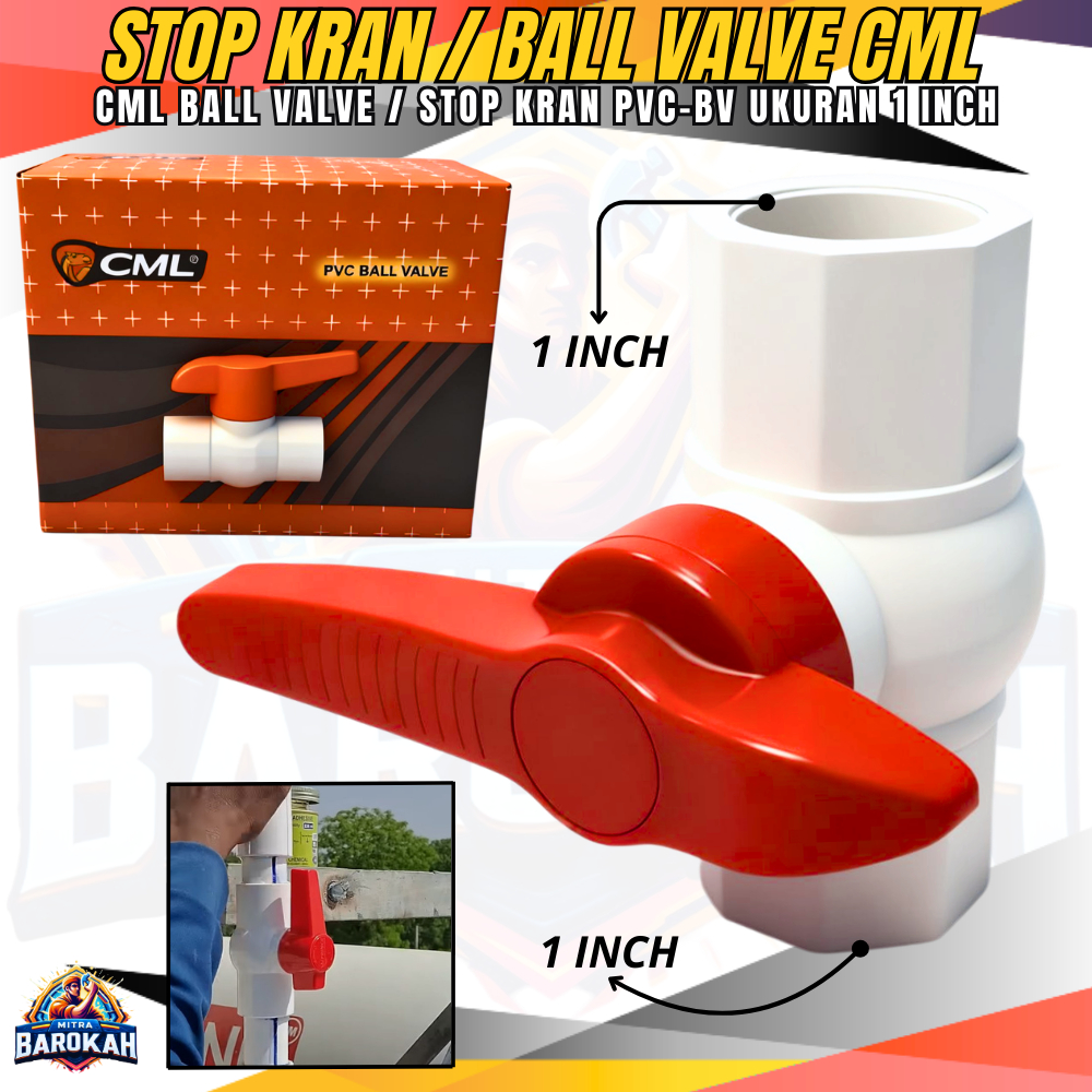 Stop Kran PVC 1" Inch CML / Ball Valve Plastik Stop Kran Air CML / Stop Kran Air CML 1" Inch Anti Bo