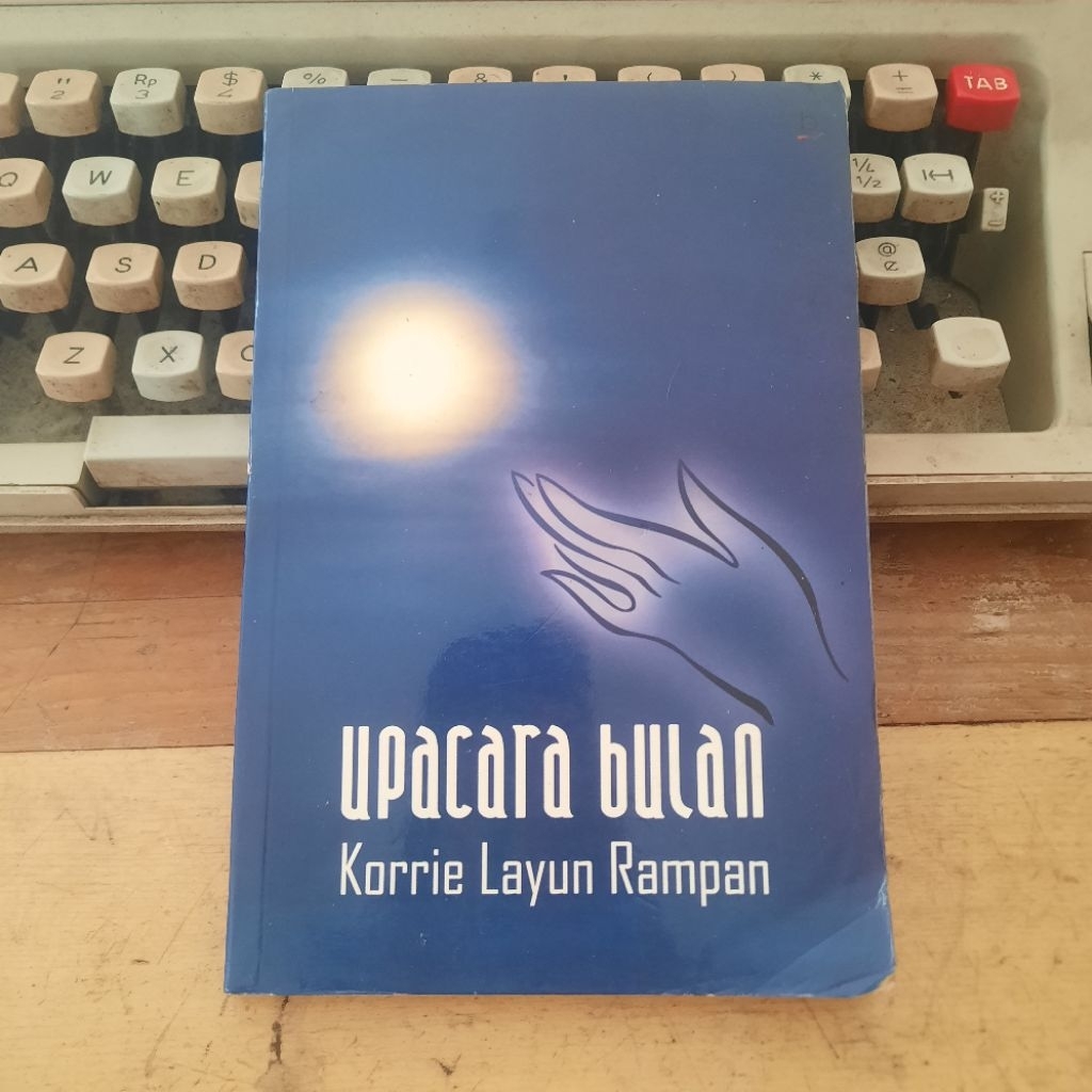 UPACARA BULAN Penulis : Korrie Layun Rampan