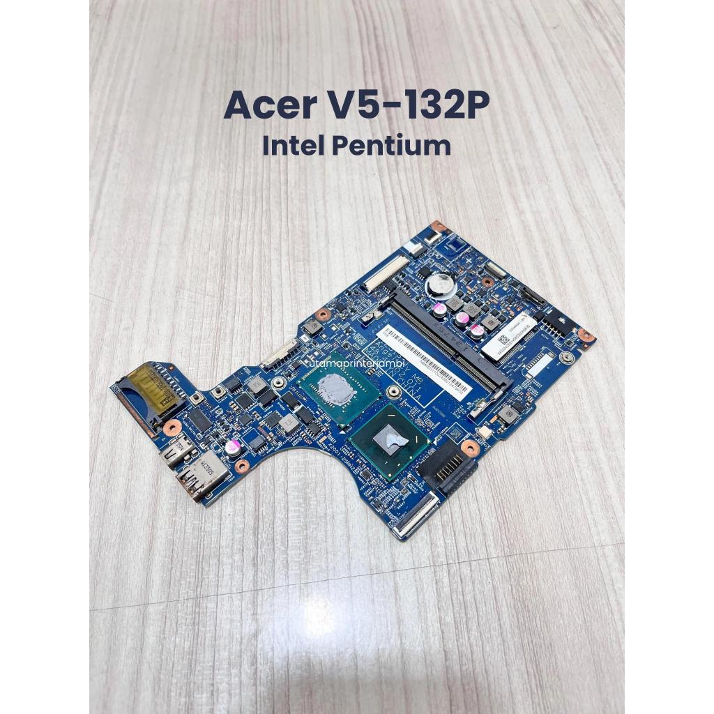 Motherboard Mobo Board Mainboard Mesin Laptop Acer Aspire V5-132p V5 132P HIDUP