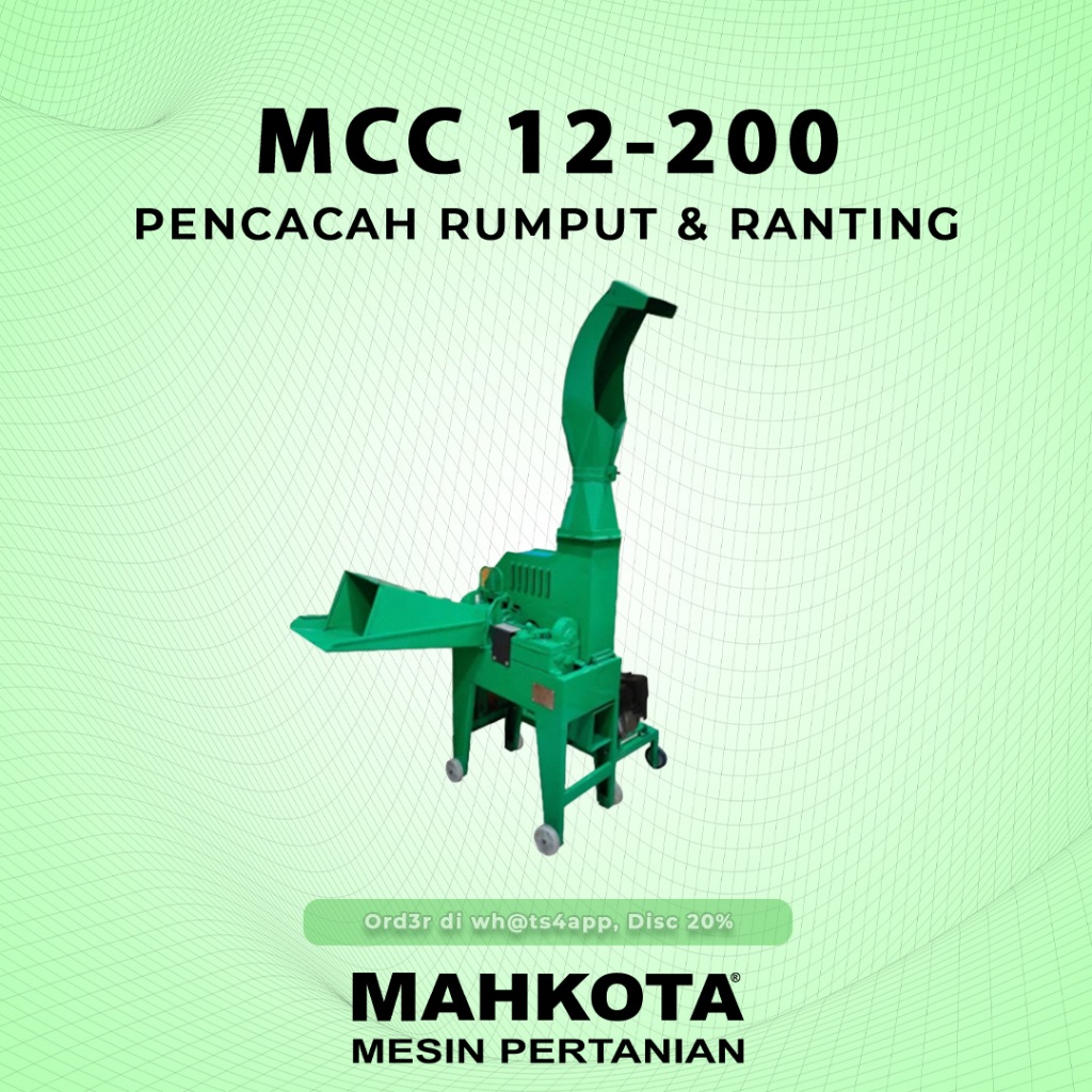 MAHKOTA MESIN PENCACAH RUMPUT, DAUN, DAN RANTING MCC 12-200