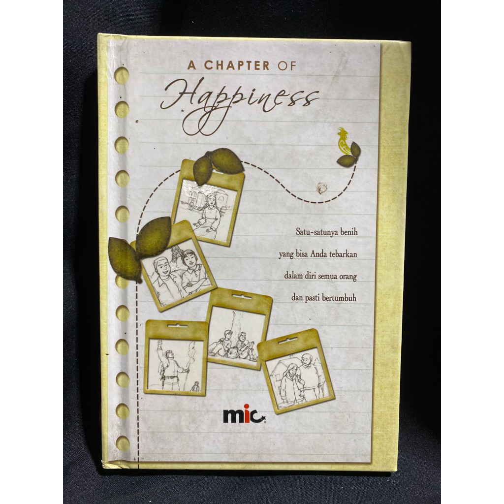 Buku Original A CHAPTER OF HAPPINESS SATU SATUNYA BENIH YANG BISA ANDA TEBARKAN DALAM DIRI SEMUA ORA