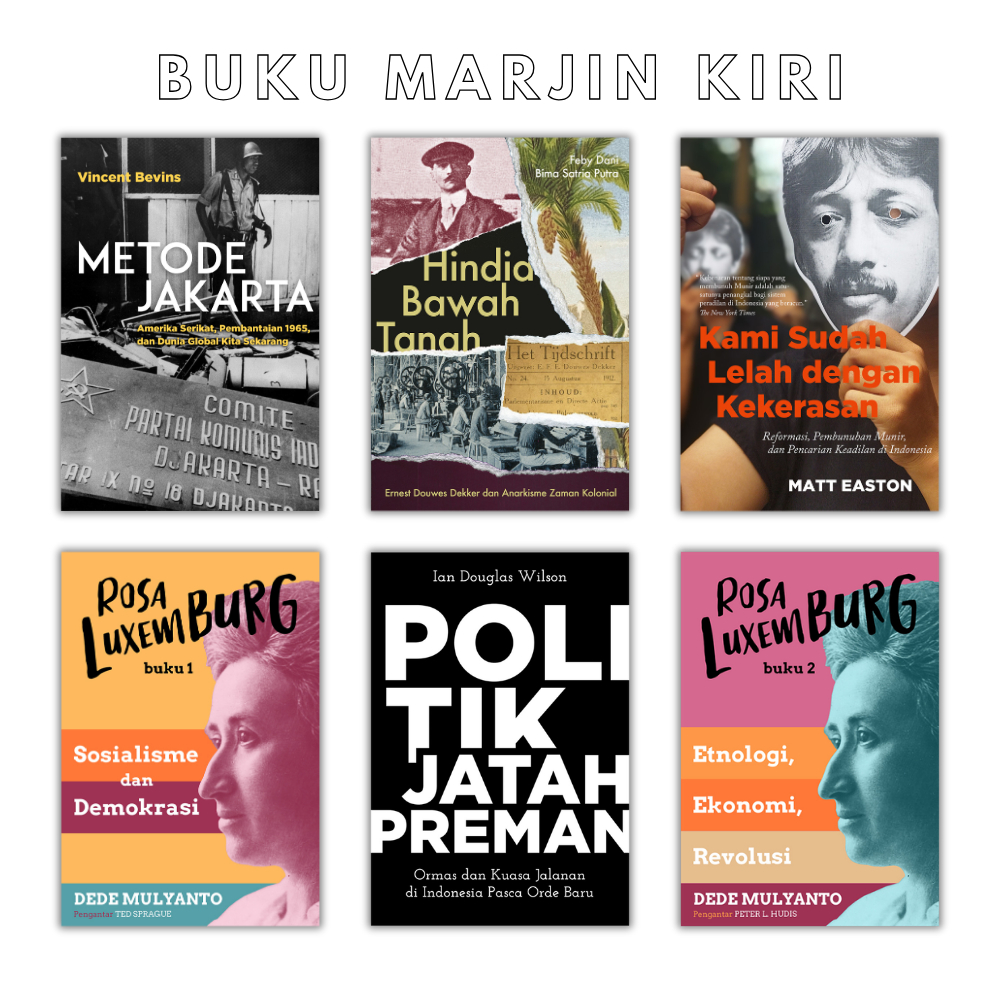 BUKU MARJIN KIRI - Metode Jakarta - Hindia Bawah Tanah - Rosa Luxemburg - Politik Jatah Preman Munir