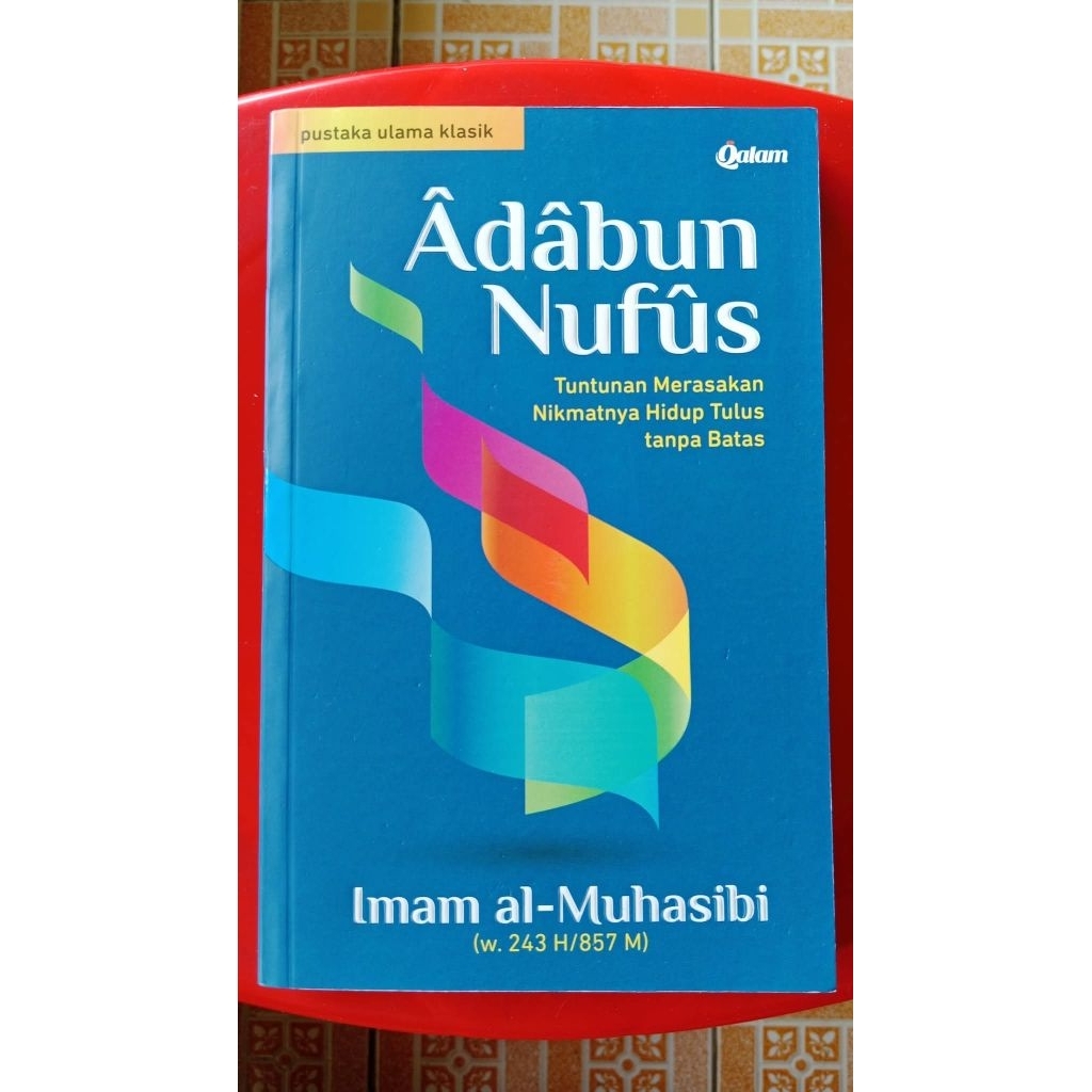 Adabun Nufus: Tuntunan Merasakan Nikmatnya Hidup Tulus tanpa Batas