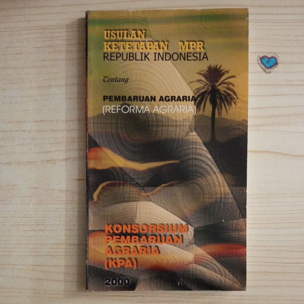 BUKU USULAN KETETAPAN MPR REPUBLIK INDONESIA TENTANG PEMBARUAN REFORMA AGRARIA
