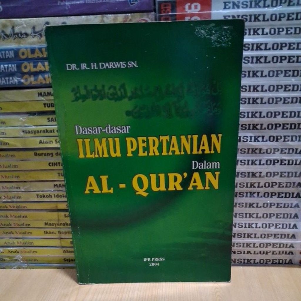 Buku Original Dasar - Dasar ILMU PERTANIAN Dalam AL - QUR'AN Oleh DR IR H. DARWIS SN IPB PRESS 2004