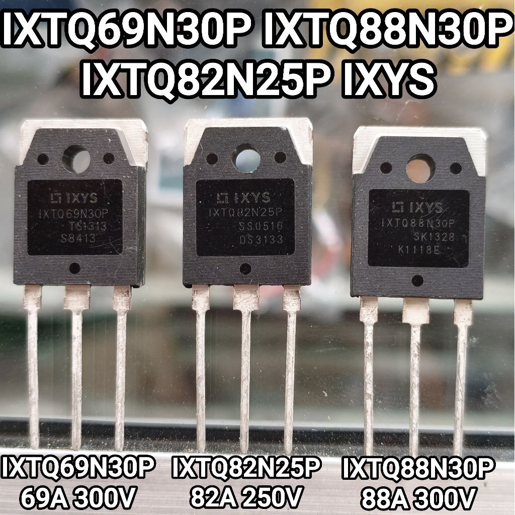 IXTQ69N30P IXTQ88N30P IXTQ82N25P IXYS CHIP BESAR 82N25 88N30 69N30 69A 82A 88A 250V 300V MOSFET