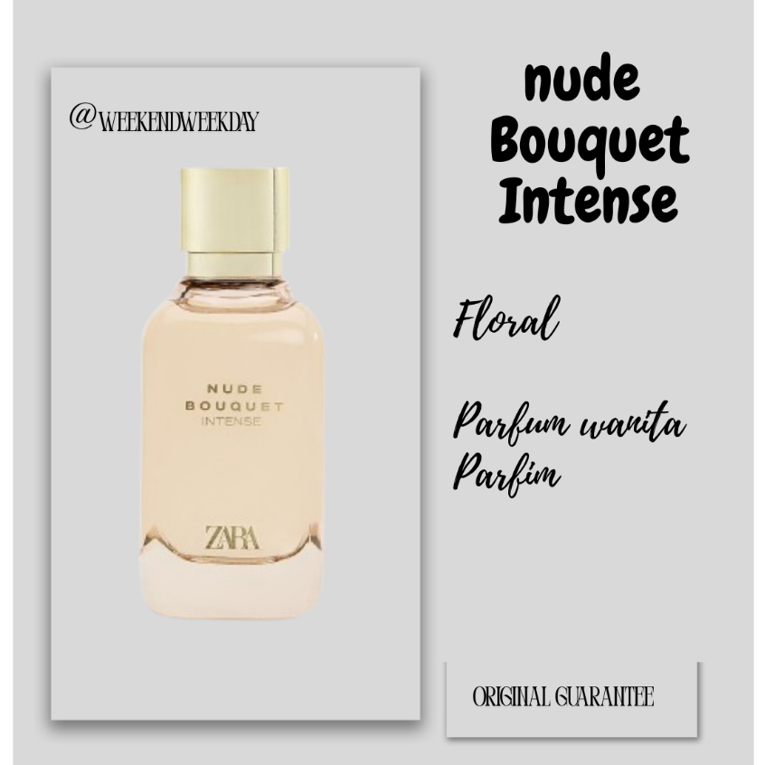 Weekendweekday - Parfum wanita zara nude bouquet intense original