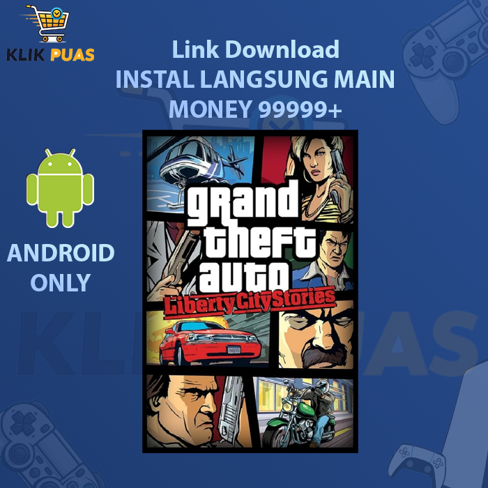 [ INSTALL MUDAH & MAIN ] DOWNLOAD GTA LIBERTY CITY STORIES UNTUK ANDROID ONLY ORIGINAL FULL VERSION