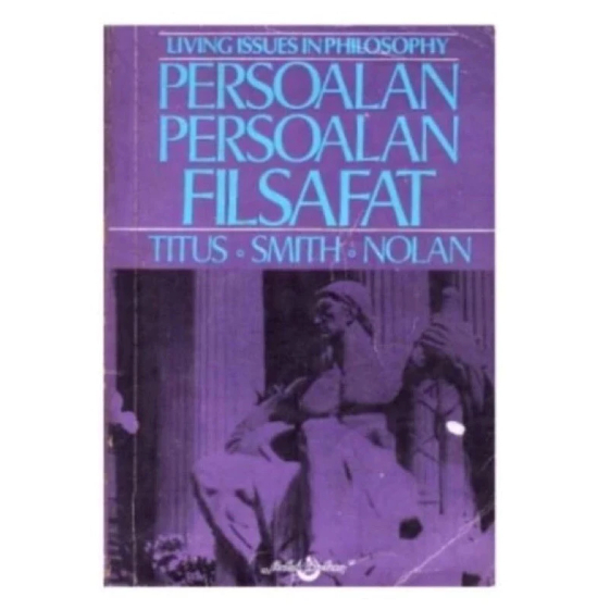 PERSOALAN PERSOALAN FILSAFAT : TITUS SMITH NOLAN