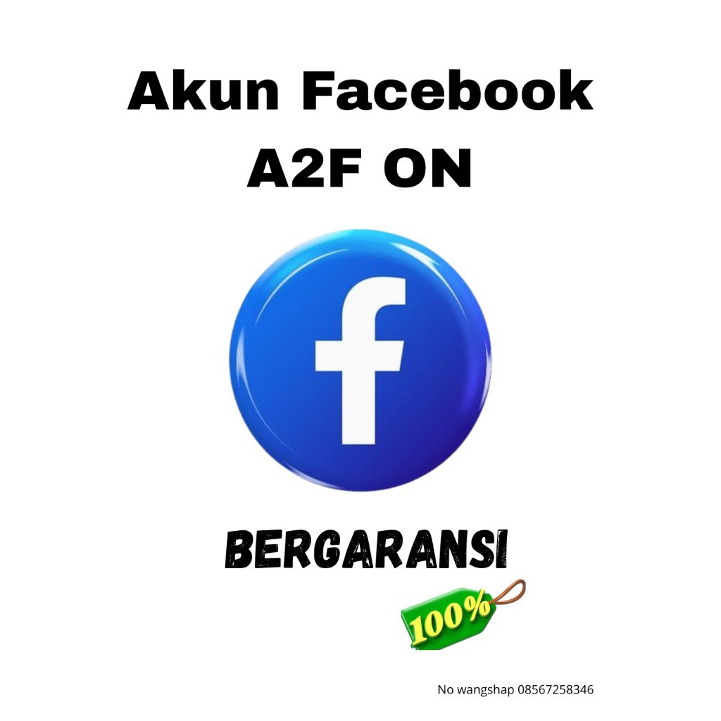 Akun Facebook Lama Aman - A2F Aktif, Full Akses, Anti Limit