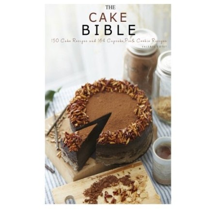 Book The Cake Bible: 150 Cake Recipes and 164 Cupcake, Pie and Cookie Recipes. 314 Baking Recipes Va