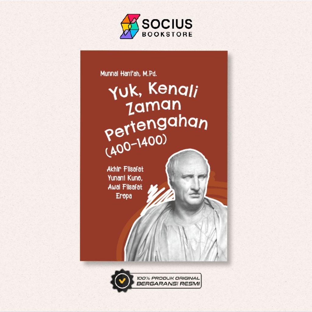BUKU FILSAFAT [ ORIGINAL ] YUK, KENALI ZAMAN PERTENGAHAN AKHIR FILSAFAT YUNANI KUNO, AWAL FILSAFAT E