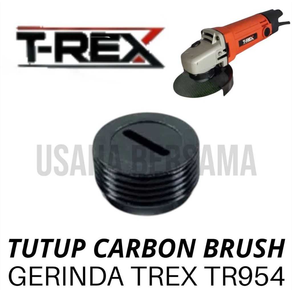 TUTUP CARBON BRUSH GERINDA TR954 TREX GERINDA TREX 954 TUTUP CB TUTUP ARANG GERINDA