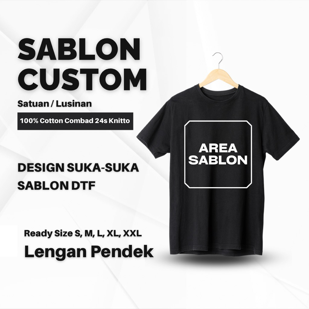 Kaos Sablon Custom DTF - Bikin Desain Sendiri – Cotton Combed 24s