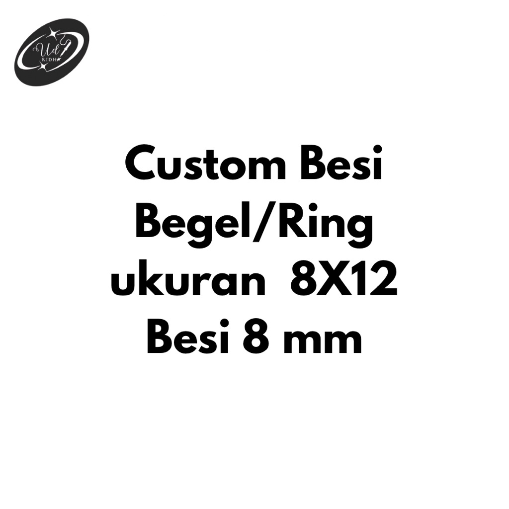 Custom besi begel/ring ukuran 8X12 besi 8 mm