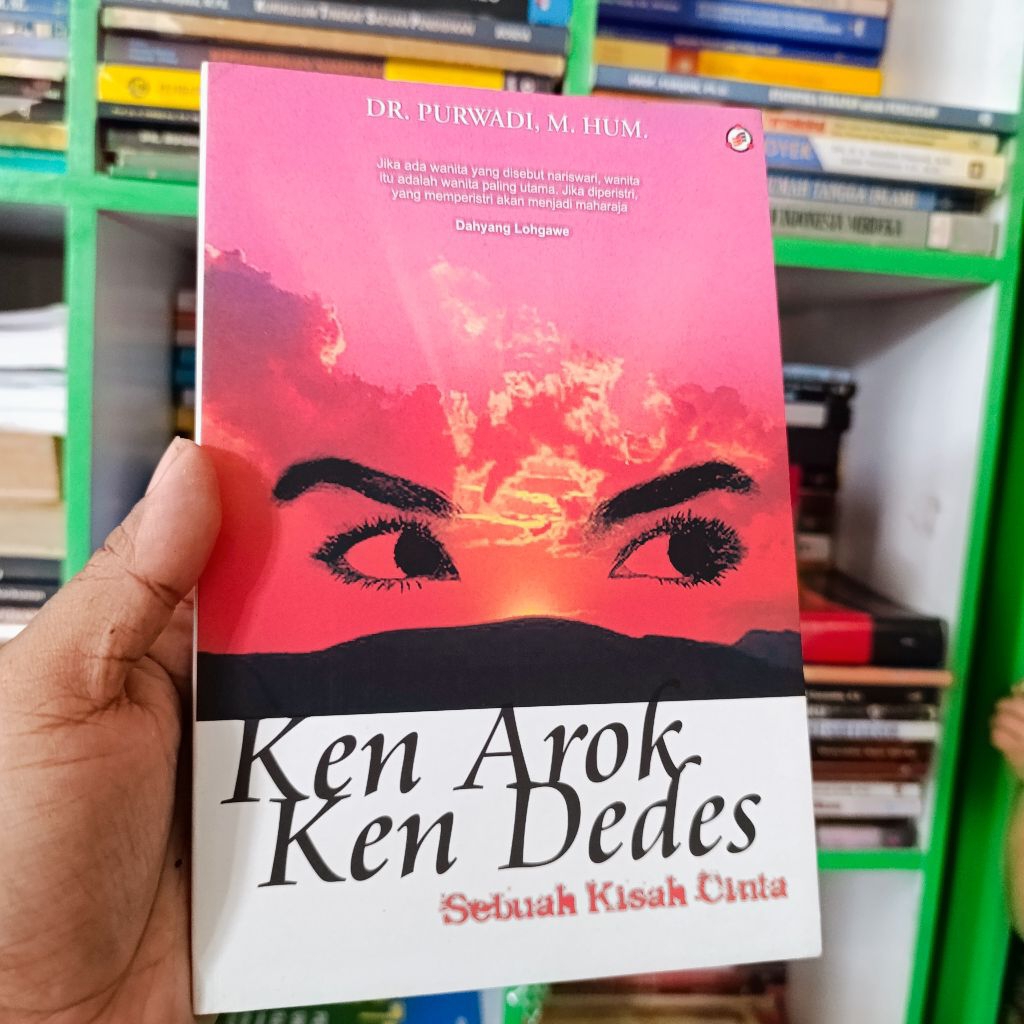 buku Ken Arok Ken Dedes sebuah kisah cinta Purwadi original