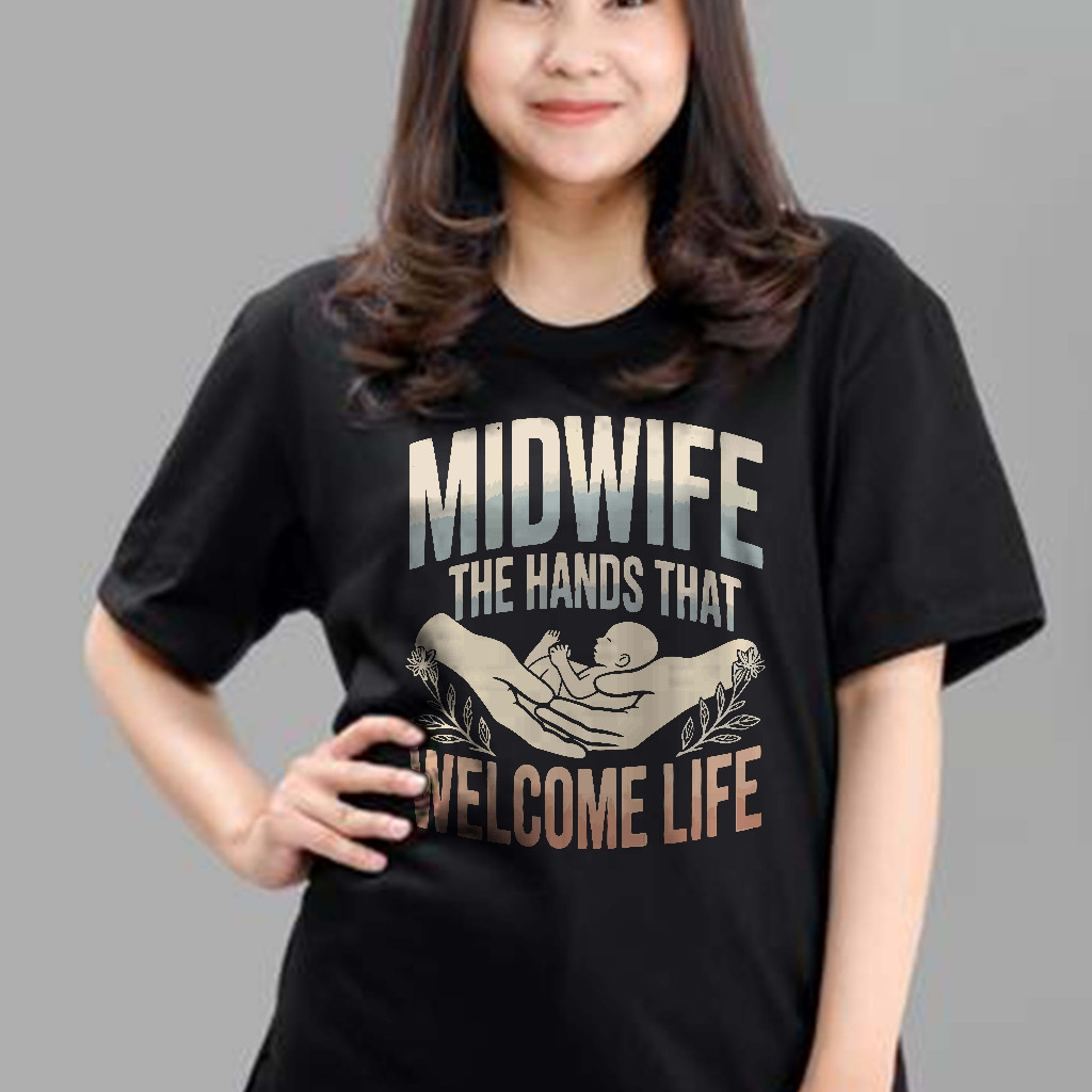 Kaos Bidan Distro Casual | Midwife - The Hands That Welcome Life, Kaos Bidan Lengan Pendek