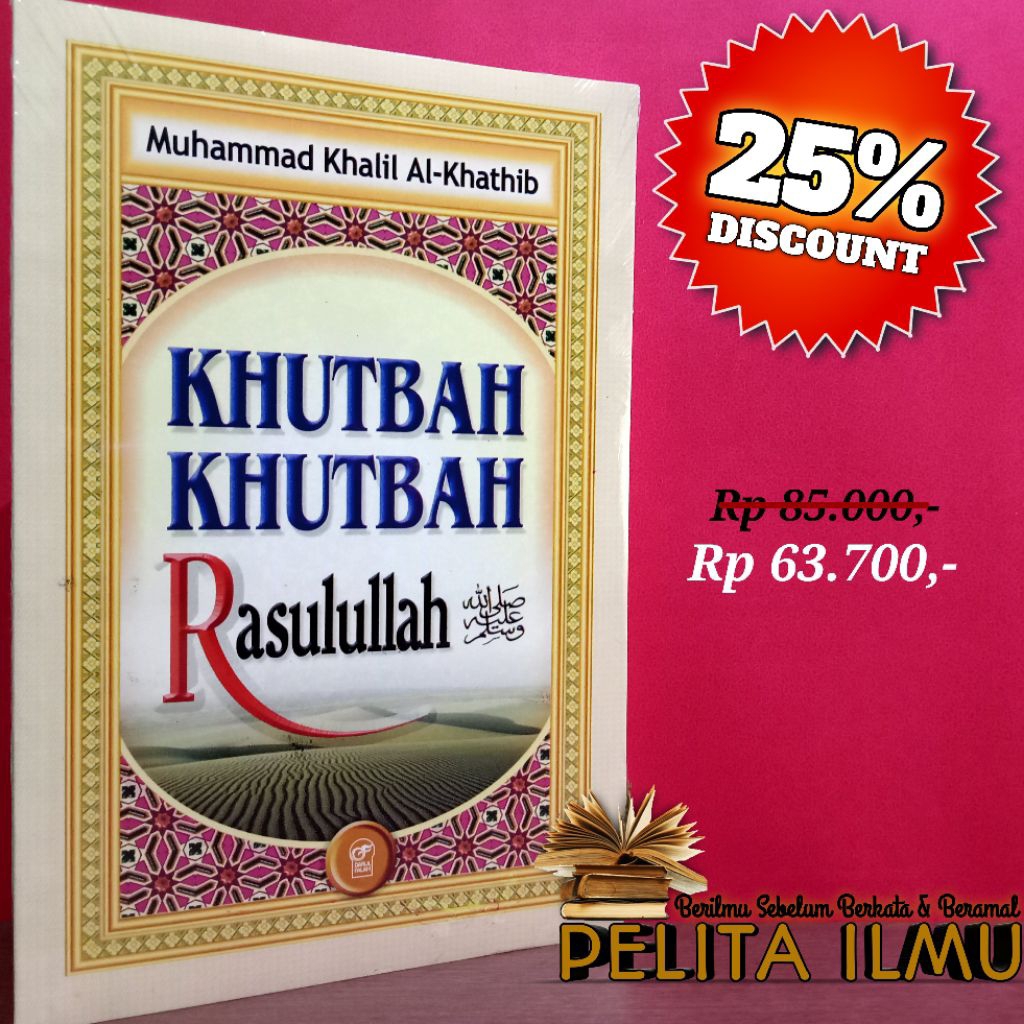 Buku Khutbah-Khutbah Rasulullah - Terjemah Kitab Ithaful Anam Bikhuthab Rasulil Islam