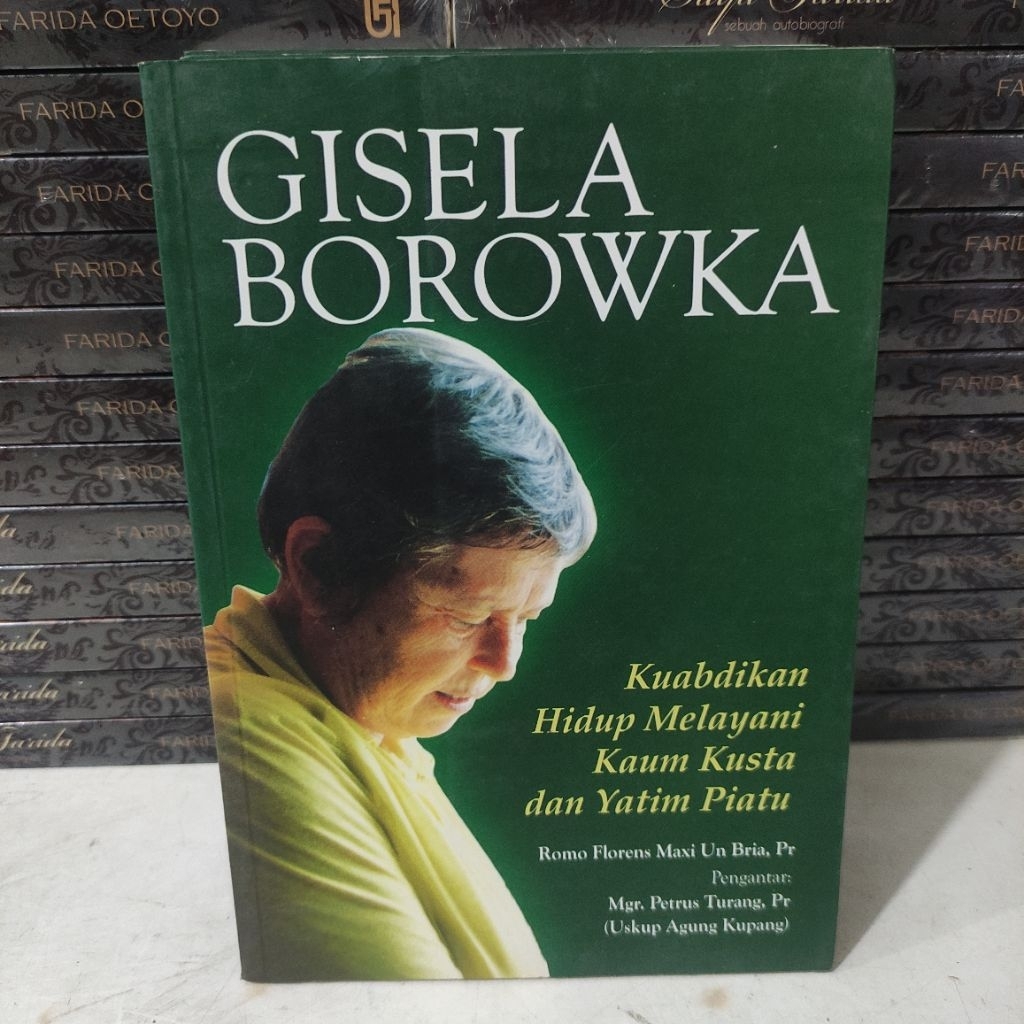 BUKU MURAH : GISELA BOROWKA KUABDIKAN HIDUP MELAYANI KAUM KUSTA DAN YATIM PIATU