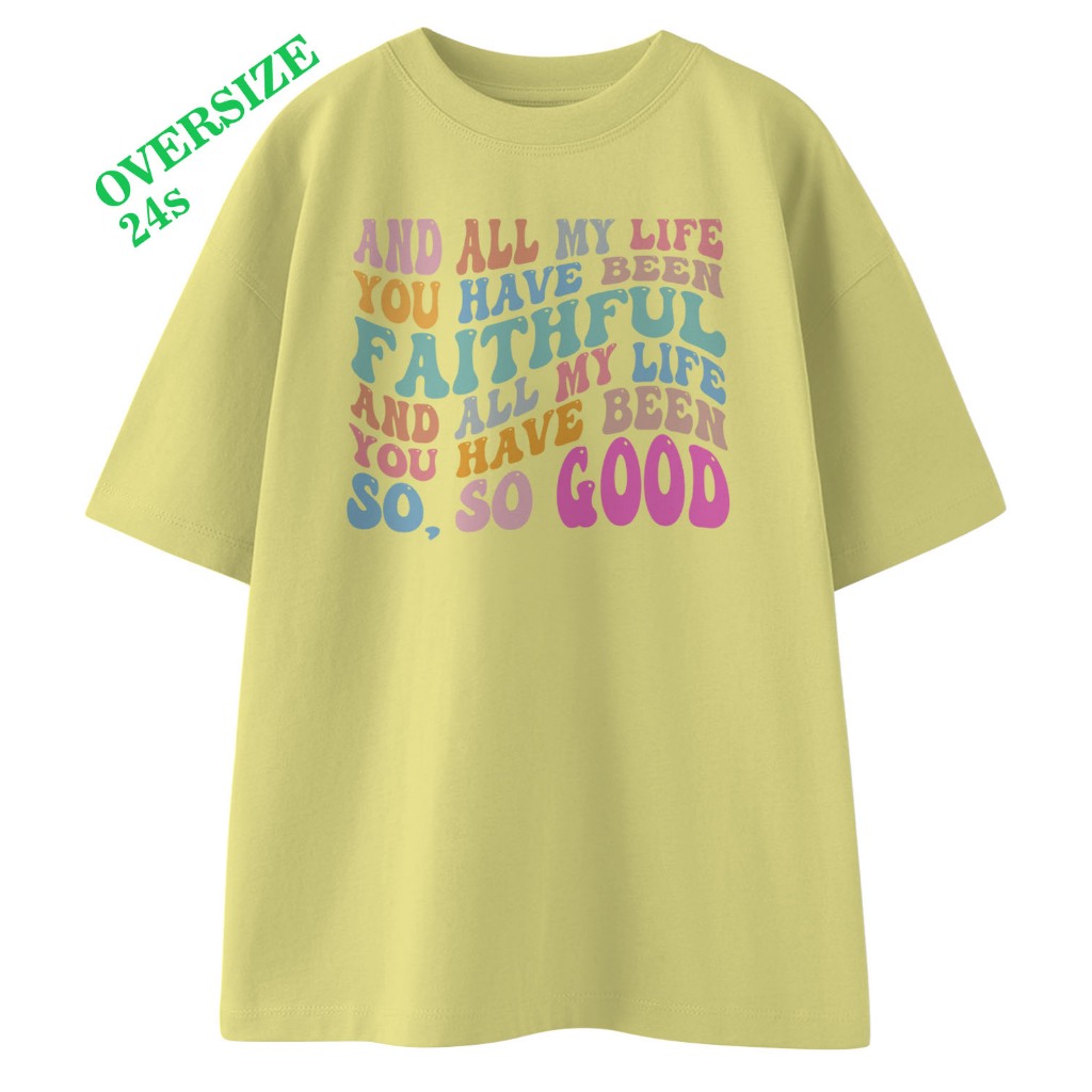 Kaos OVERSIZED You Have Been Faithful Tshirt Distro Rohani Kristen Katolik Bahan Katun Unisex Desain