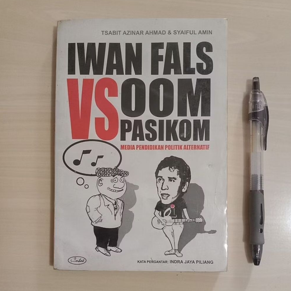 IWAN FALS VS OOM PASIKOM - MEDIA PENDIDIKAN POLITIK ALTERNATIF - TSABIT AZINAR AHMAD & SYAIFUL AMIN 