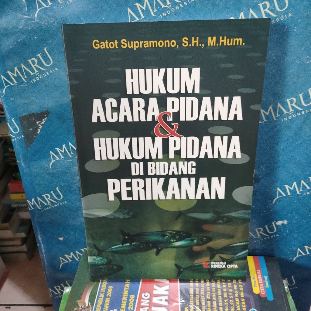 ORIGINAL BUKU HUKUM ACARA PIDANA DAN HUKUM PIDANA DI BIDANG PERIKANAN GATOT SUPRAMONO SH