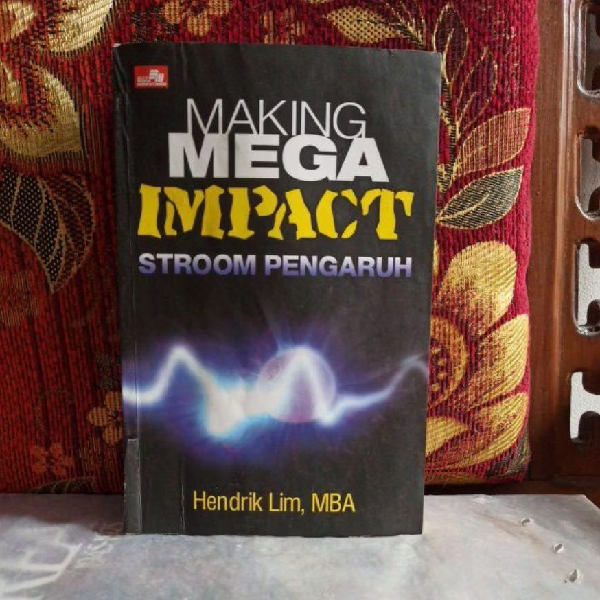Buku Original MAKING MEGA IMPACT STROOM PENGARUH Hendrik Lim, MBA Bekas