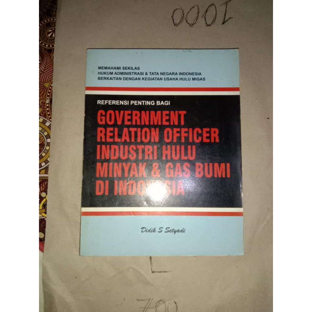 BUKU GOVERNMENT RELATION OFFICER INDUSTRI HULU MINYAK & GAS BUMI DI INDONESIA