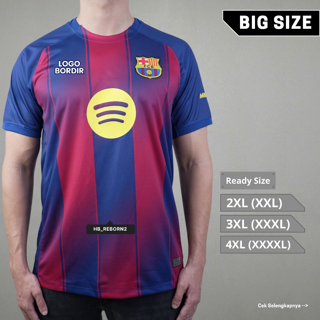 JERSEY BIG SIZE BARCELONA HOME AWAY THIRD 2XL XXL 3XL XXXL 4XL XXXXL 2025/2026 GRADE ORI TOP / BAJU 