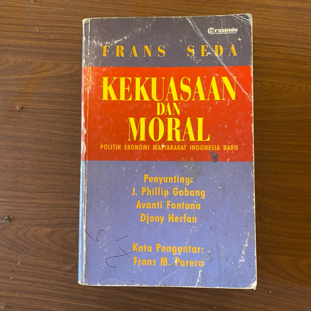 BUKU FRANS SEDA - KEKUASAAN DAN MORAL - POLITIK EKONOMI MASYARAKAT INDONESIA BARU