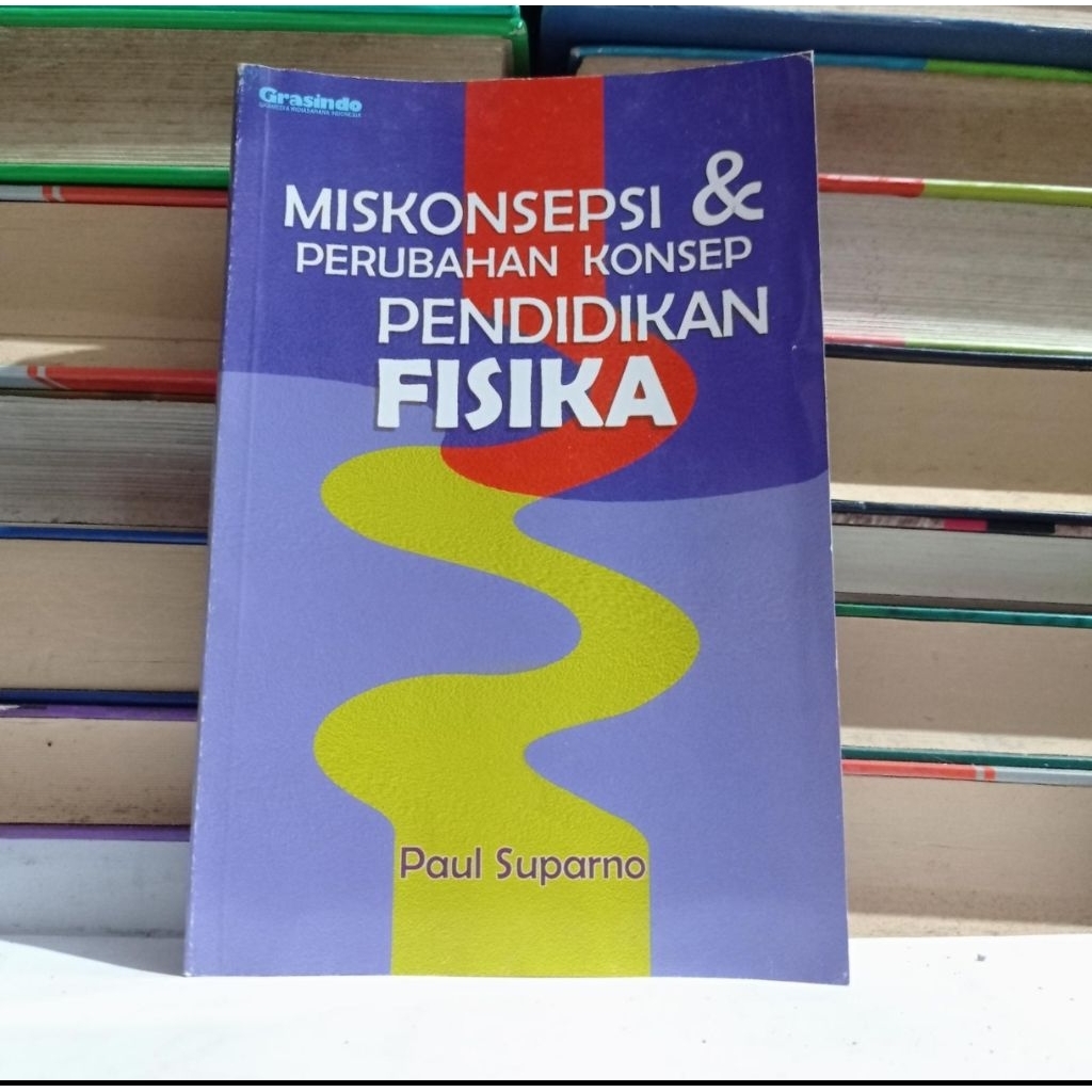 ​ MISKONSEPSI & PERUBAHAN KONSEP PENDIDIKAN FISIKA - PAUL SUPARNO