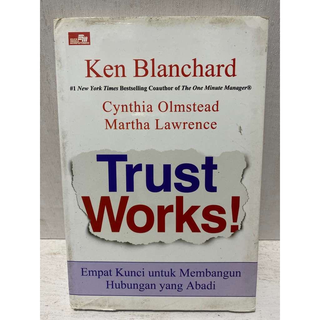 Buku Original TRUST WORKS EMPAT KUNCI UNTUK MEMBANGUN HUBUNGAN YANG ABADI - KEN BLANCHARD