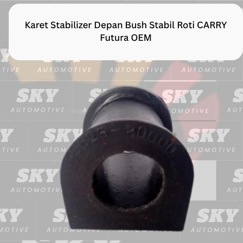 Karet Depan Bush Stabil Roti Carry Futura Oem Presisi Berkualitas Sparepart Mobil
